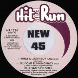 *BACK IN!* Delegates Of Soul – What A Lucky Guy I Am & I’ll Keep Running Back b/w Don’t Take Your Love From Me & Girl I’m At Your Door – Hit & Run UK 7″