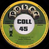 Dwight Thompson – My Woman Is Calling b/w Man Oh Man, (You’ve Got The World In Your Hands) – Poker NL 7″