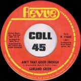 Garland Green – Ain’t That Good Enough b/w Love Now Pay Later – Revue 7″