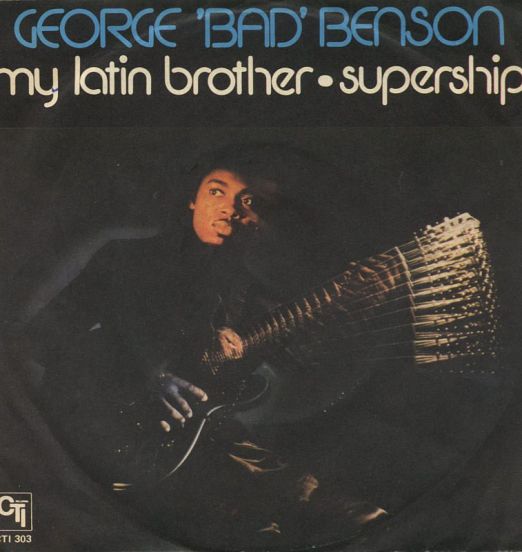 George "Bad" Benson - Supership b/w My Latin Brother - CTI IT 7"