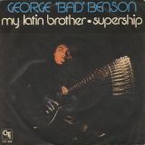 George “Bad” Benson – Supership b/w My Latin Brother – CTI IT 7″