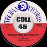 Jimmy Cliff – Wonderful World, Beautiful People b/w Hard Road To Travel – Trojan UK 7″