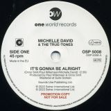 Michelle David & The True-Tones – It’s Gonna Be Alright (Vocal) b/w Instrumental – One World UK DJ 7″