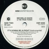 Michelle David & The True-Tones – It’s Gonna Be Alright (Vocal) b/w Instrumental – One World UK DJ 7″