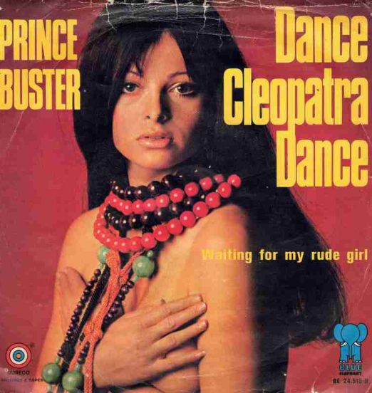 Prince Buster - Dance Cleopatra b/w Waiting For My Rude Girl - Blue Elephant BE 7"