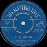 Ray Charles And His Orchestra – Hit The Road Jack b/w The Danger Zone – His Master’s Voice UK 7″