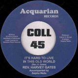 Rev. Harvey Gates – Price Of Love b/w It’s Hard To Live In This Old World – Acquarian UK 7″