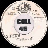 Stretch – Why Did You Do It b/w Instrumental – Blanco Y Negro ESP 7″