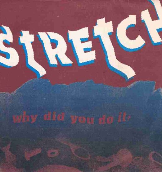 Stretch - Why Did You Do It b/w Instrumental - Blanco Y Negro ESP 7"