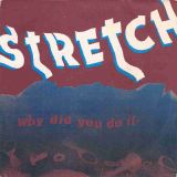 Stretch – Why Did You Do It b/w Instrumental – Blanco Y Negro ESP 7″