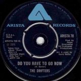 The Drifters – You’re More Than A Number In My Little Red Book b/w Do You Have To Go Now – Arista UK 7″