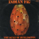 The Duke Of Burlington – Indian Fig b/w Clapping Wings – Signal IT 7″