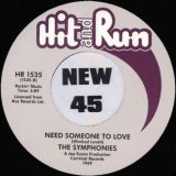 *BACK IN!* The Symphonies – That’s What Love Will Do b/w Need Someone To Love – Hit & Run UK 7″