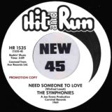 The Symphonies – That’s What Love Will Do b/w Need Someone To Love – Hit & Run UK DJ 7″