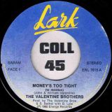 Valentine Brothers – Money’s Too Tight (To Mention) b/w Instrumental – Lark BE 7″