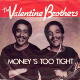 Valentine Brothers – Money’s Too Tight (To Mention) b/w Instrumental – Lark BE 7″
