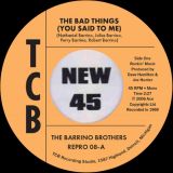 The Barrino Brothers – The Bad Things (You Said To Me) b/w Just A Mistake – Kent Repro 7″