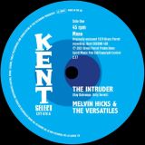 Melvin Hicks & The Versatiles – The Intruder b/w Clarence Pinckney – Just Outside Of Lonely – Kent Select 7″