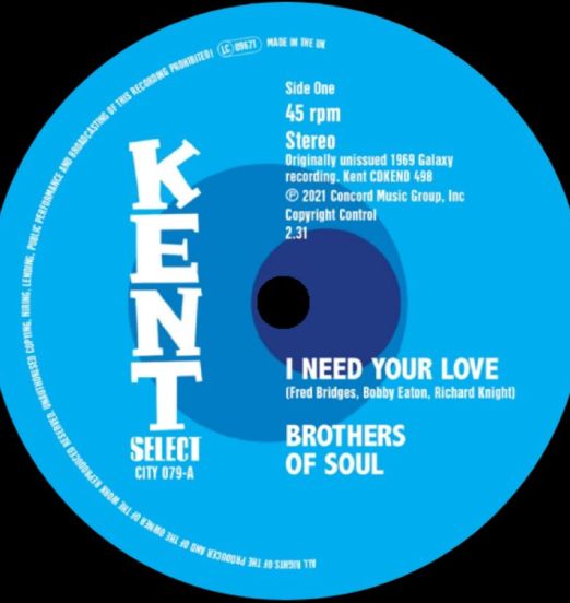 Brothers Of Soul - I Need Your Love b/w Can't Nobody - Kent Select 7"