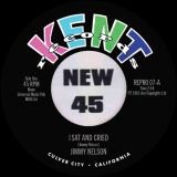 *BACK IN* Jimmy Nelson – I Sat And Cried b/w She’s My Baby (Smokey’s In Town) – Kent Repro 7″