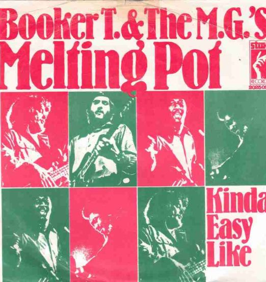 Booker T. & The M.G.'s - Melting Pot b/w Kinda Easy Like - Stax BE 7"