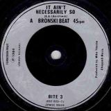 Bronski Beat – It Ain’t Necessarily So b/w Close To The Edge – Forbidden Fruit UK 7″