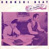 Bronski Beat – It Ain’t Necessarily So b/w Close To The Edge – Forbidden Fruit UK 7″
