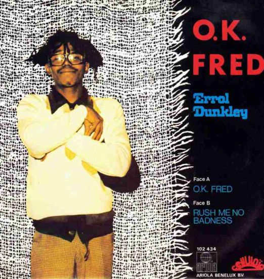 Errol Dunkley - O.K. Fred b/w Rush Me No Badness - Ariola NL 7"