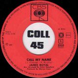 James Royal – Call My Name b/w When It Comes To My Baby – CBS NL 7″