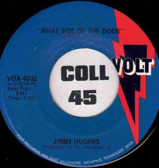 Jimmy Hughes - What Side Of The Door b/w I Like Everything About You - Volt 7"