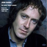John Barry – The More Things Change – Film, TV & Studio Work 1968-1973 – Ace CD