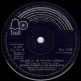 Johnny Johnson – (Blame It) On The Pony Express b/w Never Let Her Go – Bell UK 7″