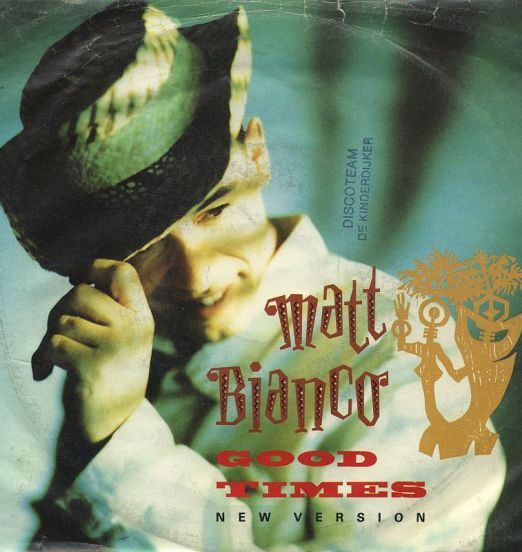 Matt Bianco - Good Times (New Version) b/w Tumbao (Edited Version) - WEA GER 7"