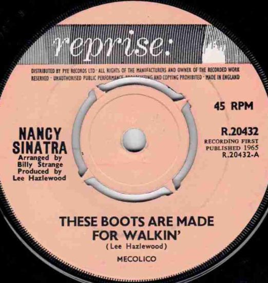Nancy Sinatra - These Boots Are Made For Walkin' b/w The City Never Sleeps At Night - Reprise UK 7"