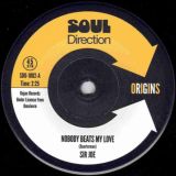 Sir Joe – Nobody Beats My Love b/w If You Give Up Your Love – Soul Direction UK 7″
