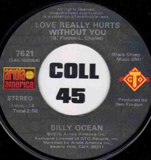 Billy Ocean - Love Really Hurts Without You b/w You're Running Outa Fools - Ariola America 7"