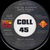 Billy Ocean – Love Really Hurts Without You b/w You’re Running Outa Fools – Ariola America 7″