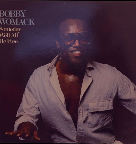 Bobby Womack – Someday We'll All Be Free - Beverly Glen LP