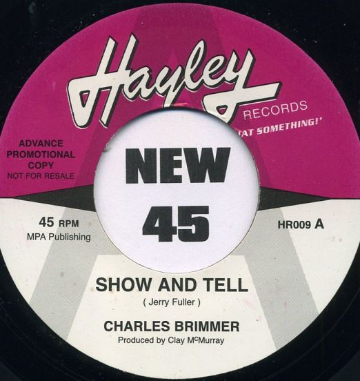 Charles Brimmer - Show and Tell b/w Love 'N' Comfort Orchestra – Show And Tell Instrumental - Hayley UK DJ 7"