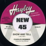 Charles Brimmer – Show and Tell b/w Love ‘N’ Comfort Orchestra – Show And Tell Instrumental – Hayley UK DJ 7″