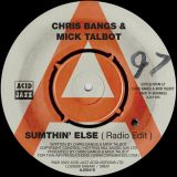 Chris Bangs & Mick Talbot – Sumthin’ Else (Radio Edit) b/w Wiggle Wiggle – Acid Jazz UK 7″