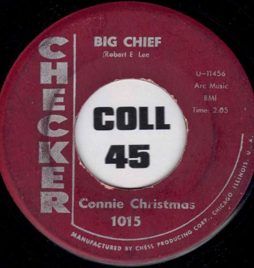 Connie Christmas - Big Chief b/w What A Night (What A Morning) - Checker US 7"