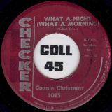 Connie Christmas – Big Chief b/w What A Night (What A Morning) – Checker US 7″