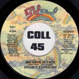 Double Exposure – My Love Is Free b/w Just Can’t Say Hello – Salsoul 7″