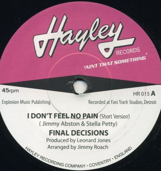Final Decisions – I Don't Feel No Pain Short Version b/w Long Version - Hayley UK 7"