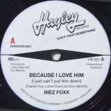 Inez Foxx – Because I Love Him (I Just Can’t Put Him Down) b/w The Dramatics – I’ve Got To Find Myself (A New Love) – Hayley UK DJ 7″