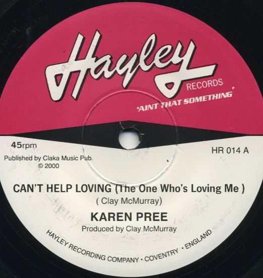 Karen Pree - Can't Help Loving (The One Who's Loving Me) b/w You've Gotten To Me - Hayley UK 7"