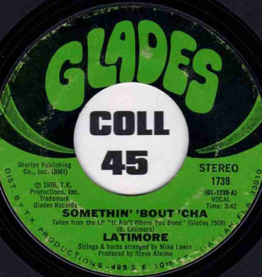 Latimore - Somethin' 'Bout 'Cha b/w Sweet Vibrations - Glades 7"