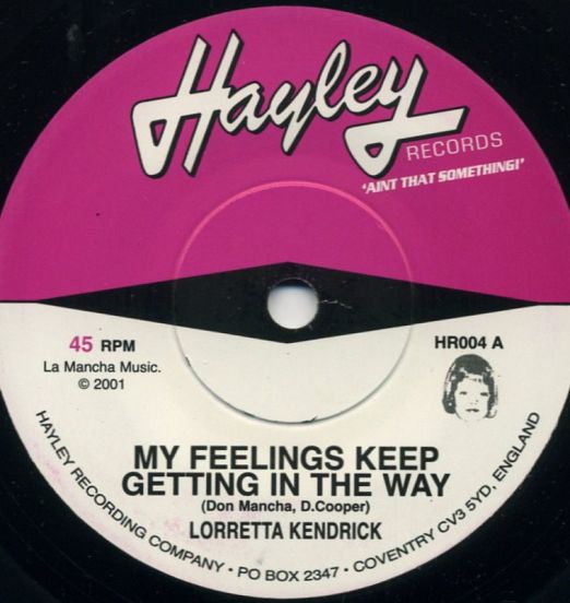 Lorretta Kendrick - My Feelings Keep Getting In The Way b/w Neither One Of Us - Hayley UK 7"