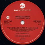 Michelle David & The True-Tones – It’s Gonna Be Alright (Vocal) b/w Instrumental – One World UK 7″